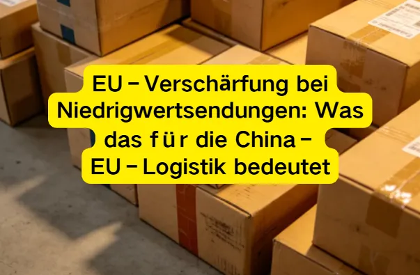 EU‑Verschärfung bei Niedrigwertsendungen