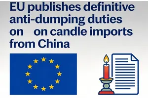 EU Anti-Dumping Tariffs on Chinese Candles: How 60% Duties Impact International Logistics